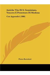 Antiche Vite Di S. Geminiano, Vescovo E Protettore Di Modena