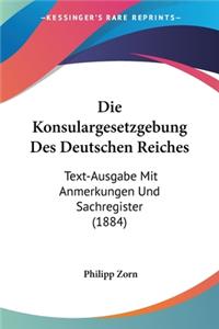 Die Konsulargesetzgebung Des Deutschen Reiches