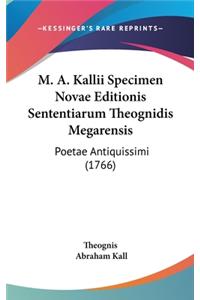 M. A. Kallii Specimen Novae Editionis Sententiarum Theognidis Megarensis