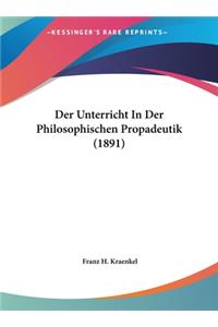 Der Unterricht in Der Philosophischen Propadeutik (1891)