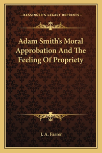 Adam Smith's Moral Approbation and the Feeling of Propriety