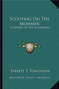 Scouting On The Mohawk