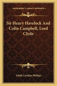 Sir Henry Havelock and Colin Campbell, Lord Clyde