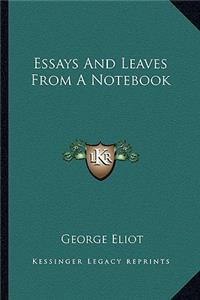 Essays And Leaves From A Notebook