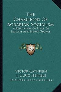 The Champions of Agrarian Socialism