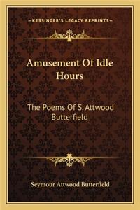 Amusement of Idle Hours