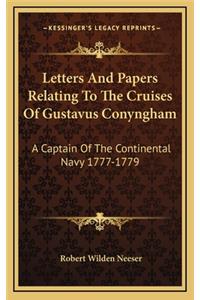 Letters And Papers Relating To The Cruises Of Gustavus Conyngham