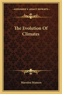 Evolution of Climates the Evolution of Climates