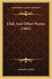 Ulah And Other Poems (1861)