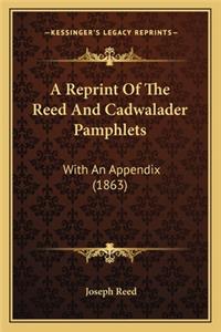 A Reprint Of The Reed And Cadwalader Pamphlets