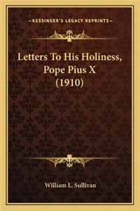 Letters to His Holiness, Pope Pius X (1910)