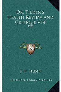 Dr. Tilden's Health Review And Critique V14