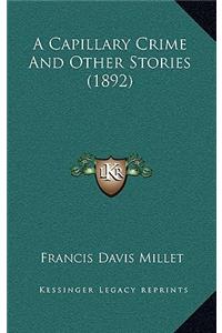 A Capillary Crime And Other Stories (1892)