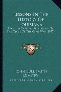 Lessons in the History of Louisiana