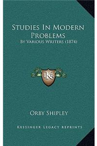 Studies in Modern Problems: By Various Writers (1874)