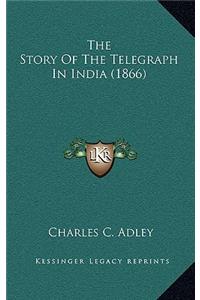 The Story Of The Telegraph In India (1866)