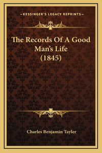 The Records of a Good Man's Life (1845)