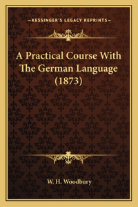 Practical Course With The German Language (1873)