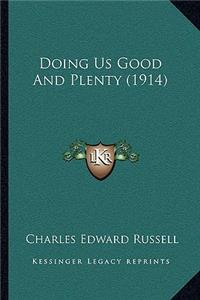 Doing Us Good And Plenty (1914)
