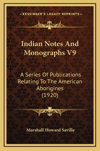Indian Notes And Monographs V9