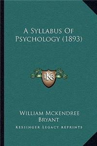 A Syllabus Of Psychology (1893)