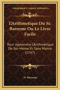 L'Arithmetique Du Sr. Barreme Ou Le Livre Facile