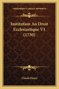 Institution Au Droit Ecclesiastique V1 (1730)