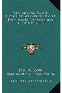 Methodus Ad Facilem Historiarum Cognitionem, Et Denatura Et Proprietatibus Historiae (1610)