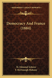 Democracy And France (1884)