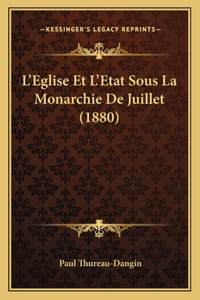 L'Eglise Et L'Etat Sous La Monarchie De Juillet (1880)