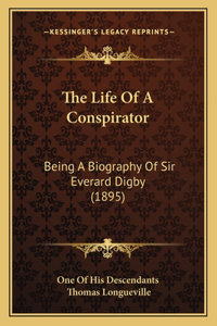 The Life Of A Conspirator
