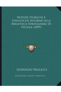 Notizie Storiche E Statistiche Intorno Alla Biblioteca Forteguerri Di Pistola (1899)