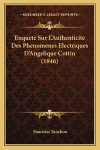 Enquete Sur L'Authenticite Des Phenomenes Electriques D'Angelique Cottin (1846)