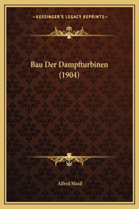 Bau Der Dampfturbinen (1904)