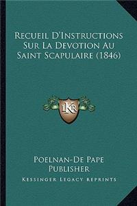 Recueil D'Instructions Sur La Devotion Au Saint Scapulaire (1846)