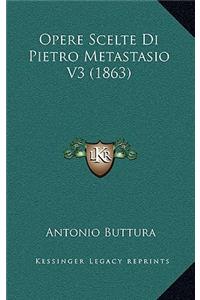 Opere Scelte Di Pietro Metastasio V3 (1863)