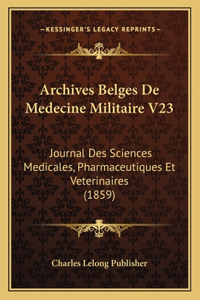 Archives Belges De Medecine Militaire V23