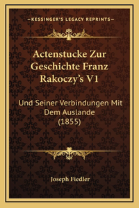 Actenstucke Zur Geschichte Franz Rakoczy's V1