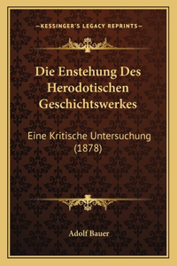 Enstehung Des Herodotischen Geschichtswerkes