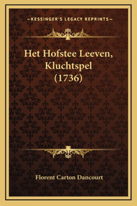Het Hofstee Leeven, Kluchtspel (1736)