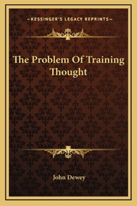The Problem Of Training Thought