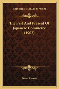 The Past And Present Of Japanese Commerce (1902)