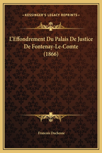 L'Effondrement Du Palais De Justice De Fontenay-Le-Comte (1866)