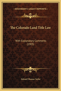 The Colorado Land Title Law