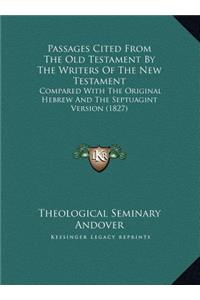 Passages Cited From The Old Testament By The Writers Of The New Testament