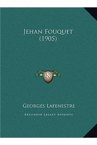 Jehan Fouquet (1905)