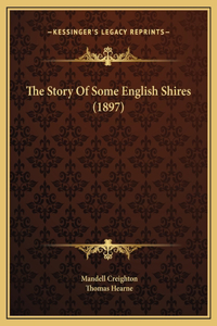 The Story Of Some English Shires (1897)