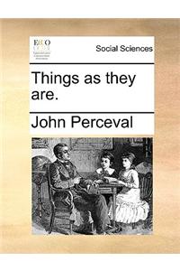 Things as They Are.
