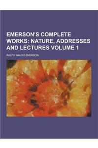 Emerson's Complete Works Volume 1