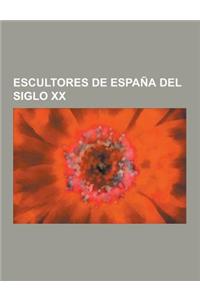 Escultores de Espana del Siglo XX